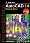 Autocad 14. Manuale d'uso. Con CD-ROM libro