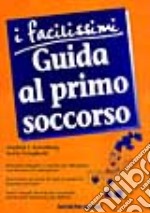 Guida al primo soccorso libro