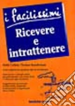 Ricevere e intrattenere