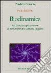 Biodinamica. Basi fisiopatologiche e tracce di metodo per una medicina integrata libro