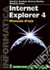 Internet Explorer 4. Manuale d'uso libro