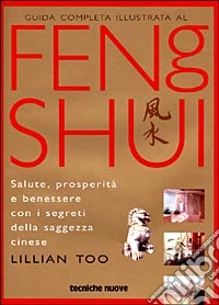Guida completa illustrata al Feng Shui libro
