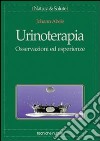 Urinoterapia. Osservazioni ed esperienze libro