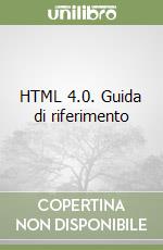 HTML 4.0. Guida di riferimento libro