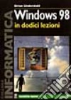 Windows '98 in dodici lezioni libro