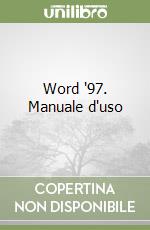 Word '97. Manuale d'uso libro