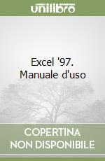 Excel '97. Manuale d'uso libro