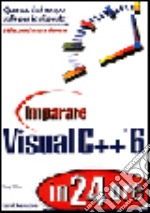 Imparare Visual C++ 6 in 24 ore libro