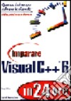 Imparare Visual C++ 6 in 24 ore libro