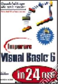 Imparare Visual Basic 6 in 24 ore. Con CD-ROM libro