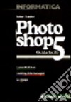 Photoshop 5. Guida facile libro