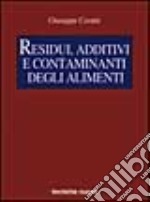 Residui, additivi e contaminanti degli alimenti libro