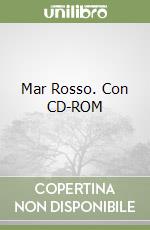 Mar Rosso. Con CD-ROM libro