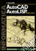 AutoCad AutoLisp. Guida pratica libro