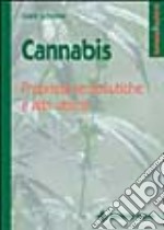 Cannabis. Proprietà terapeutiche e altri utilizzi libro