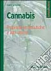 Cannabis. Proprietà terapeutiche e altri utilizzi libro