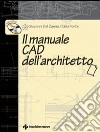 Il manuale CAD dell'architetto. Con CD-ROM libro