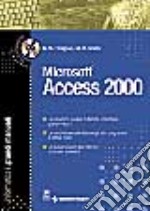 Microsoft Access 2000. Il grande manuale. Con CD-ROM libro