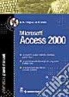 Microsoft Access 2000. Il grande manuale. Con CD-ROM libro