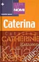 I libri dei nomi: Caterina libro