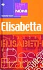 I libri dei nomi: Elisabetta libro