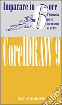 Imparare Coreldraw 9 in 6 ore libro