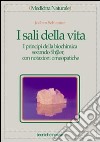 I sali della vita. I principi della biochimica secondo Schübler, con notazioni omeopatiche libro