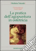 La pratica dell'agopuntura in ostetricia libro