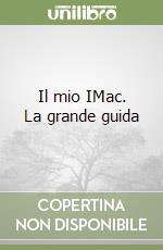 Il mio IMac. La grande guida