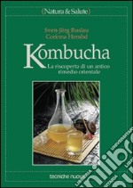 Kombucha. La riscoperta di un antico rimedio orientale libro