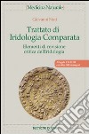 Trattato di iridologia comparata. Elementi di revisione critica dell'iridologia. Con CD-ROM libro