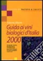 Guida ai vini biologici d'Italia 2000 libro