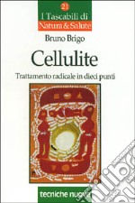 Cellulite. Trattamento radicale in dieci punti libro