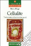 Cellulite. Trattamento radicale in dieci punti libro