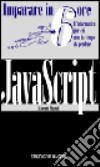 Imparare Javascript in 6 ore libro