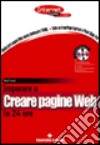 Imparare a creare pagine Web in 24 ore libro