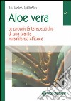 Aloe vera. Le proprietà terapeutiche di una pianta versatile ed efficace libro di Lawless Julia Allan Judith Rossi E. (cur.)