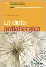 La dieta antiallergica. Menù e ricette di Teresa Castoldi libro