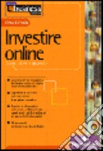 Investire online. Come, dove e quando libro