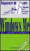 Imparare Windows ME Millenium Edition in 6 ore libro