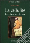 La cellulite. Identificazione e terapie libro