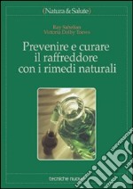 Prevenire e curare il raffreddore con i rimedi naturali libro