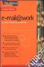 E-mail@work. La posta elettronica in azienda libro