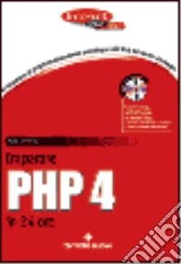 Imparare PHP 4 in 24 ore. Con CD-ROM libro