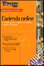 L'azienda online. Comunicazione, produzione e vendita a misura del cliente libro