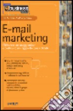 E-mail marketing. Elaborare messaggi mirati e costruire un rapporto con i clienti libro