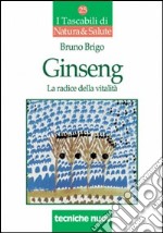 Ginseng. La radice della vitalità libro