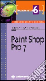 Imparare Paint Shop Pro 7 in 6 ore libro