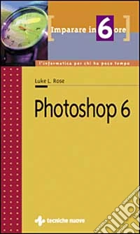 Imparare Photoshop 6 in 6 ore libro