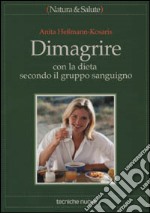 Dimagrire con la dieta secondo il gruppo sanguigno libro